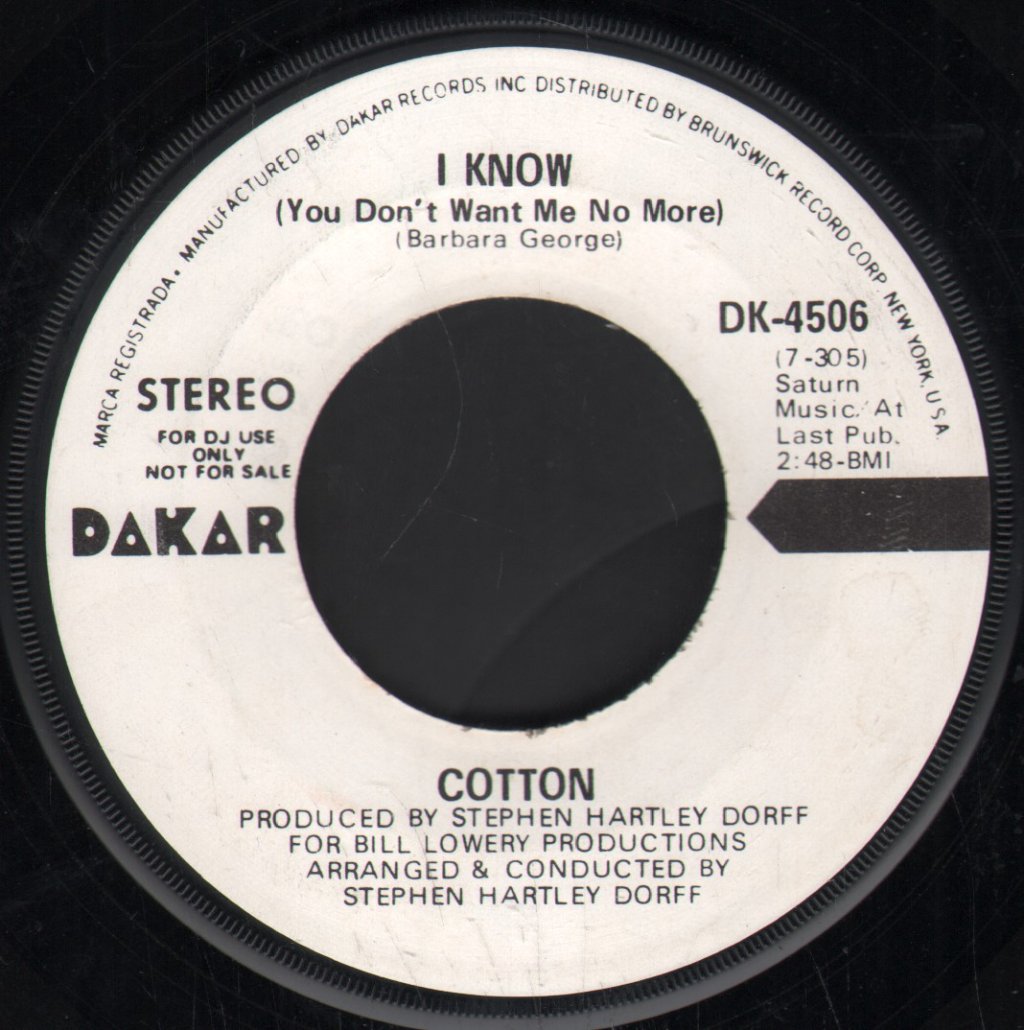 Cotton - I Know (You Don't Want Me No More) - 7 Inch