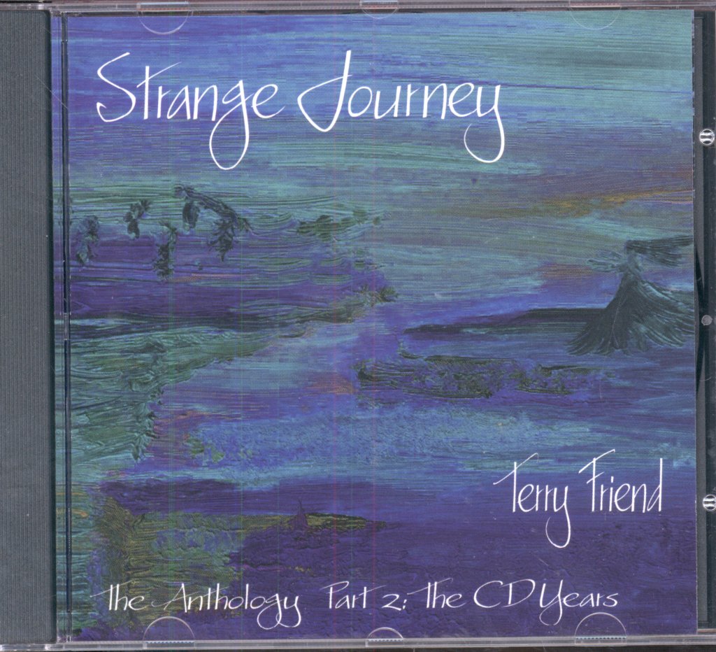 Terry Friend - Strange Journey - The Anthology Part 2: The CD Years - Cd