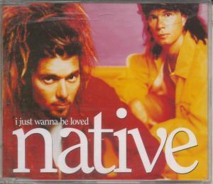 Native (90'S Group) - I Just Wanna Be Loved - Cd