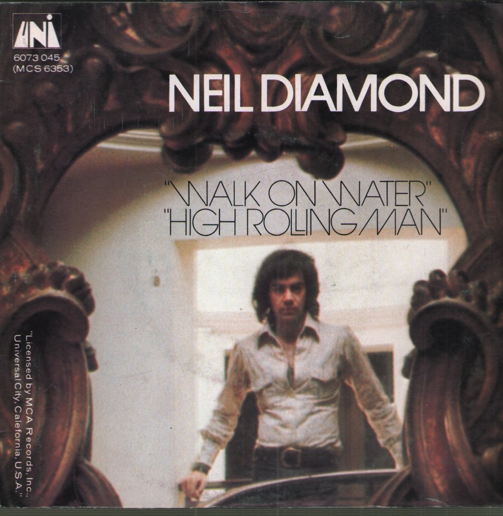 Neil Diamond - Walk On Water / High Rolling Man - 7 Inch