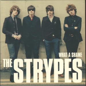 Strypes - What A Shame - 7 Inch