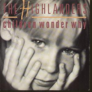 Highlanders - Children Wonder Why - 7 Inch