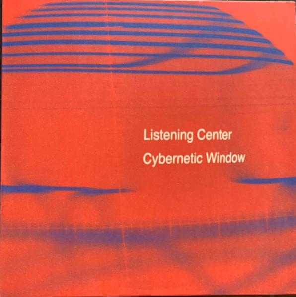 Listening Center - Cybernetic Window - Lp