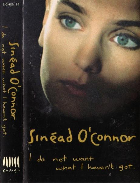 Sinéad O'Connor - I Do Not Want What I Haven't Got - Cassette