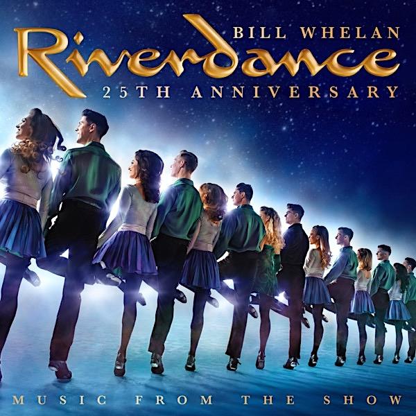 Bill Whelan - Riverdance 25th Anniversary: Music From the Show - Cd