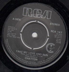 Chatton - Take My Love And Run - 7 Inch