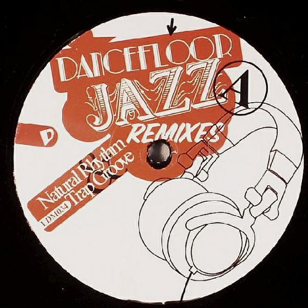 Natural Rhythm & Trap Groove - Dancefloor Jazz (Remixes) - 12 Inch