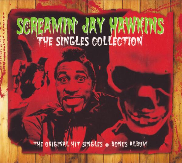 Screamin' Jay Hawkins - Singles Collection - The Original Hit Singles + Bonus Album - Double Cd