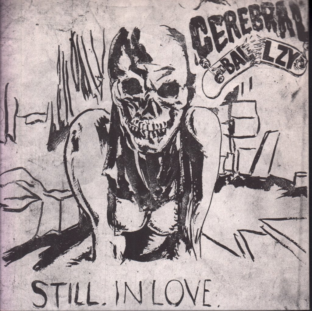 Cerebral Ballzy - Still In Love - 7 Inch