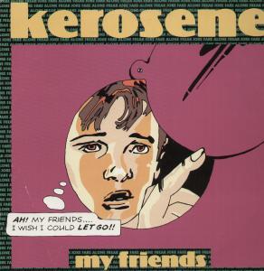 Kerosene - My Friends - 12 Inch