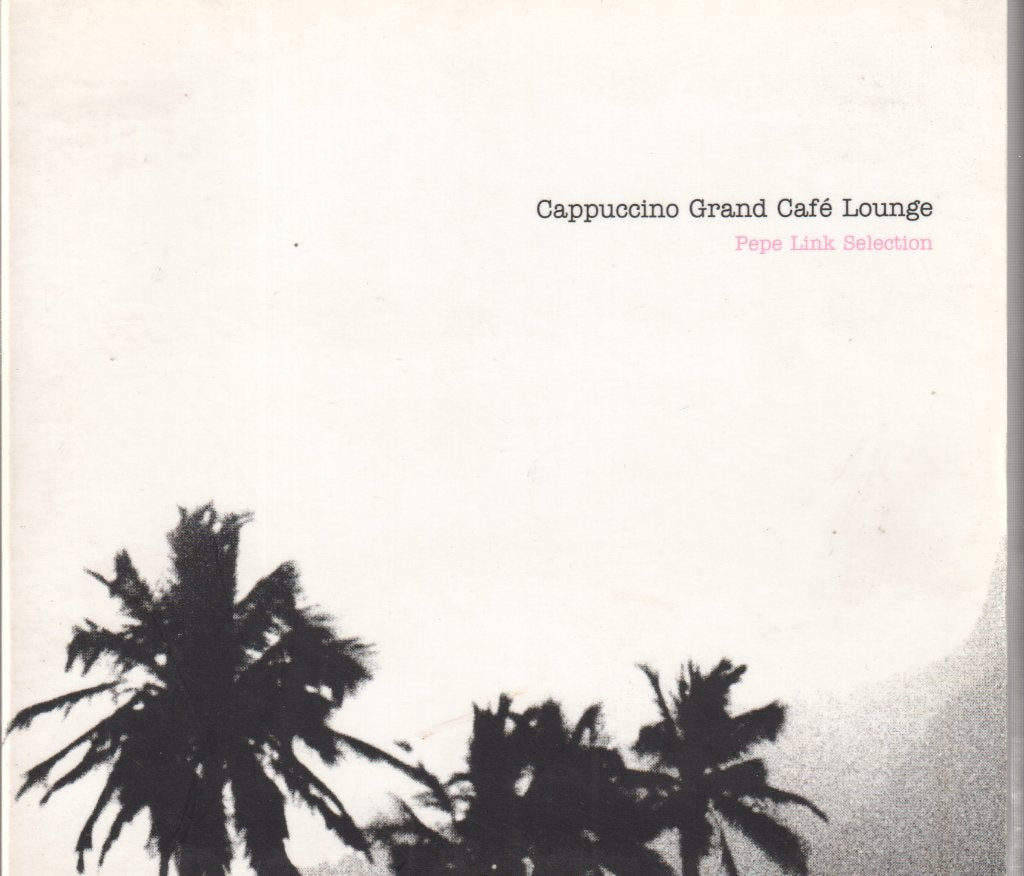 Pepe Link - Cappuccino Grand Café Lounge - Pepe Link Selection - Cd