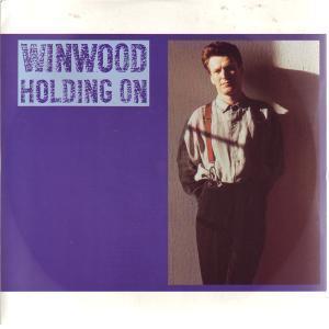 Steve Winwood - Holding On - 7 Inch