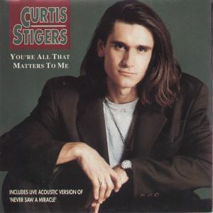 Curtis Stigers - You're All That Matters To Me - 7 Inch