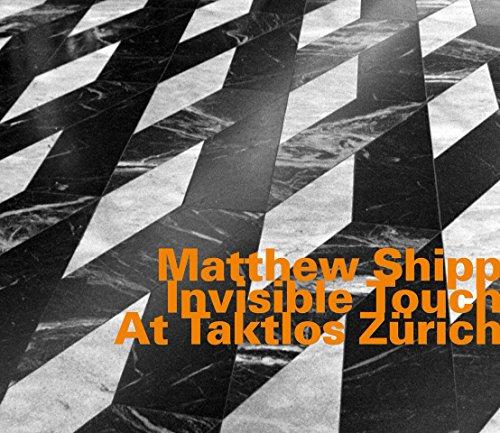 Matthew Shipp - Invisible Touch At Taktlos Zurich - Cd