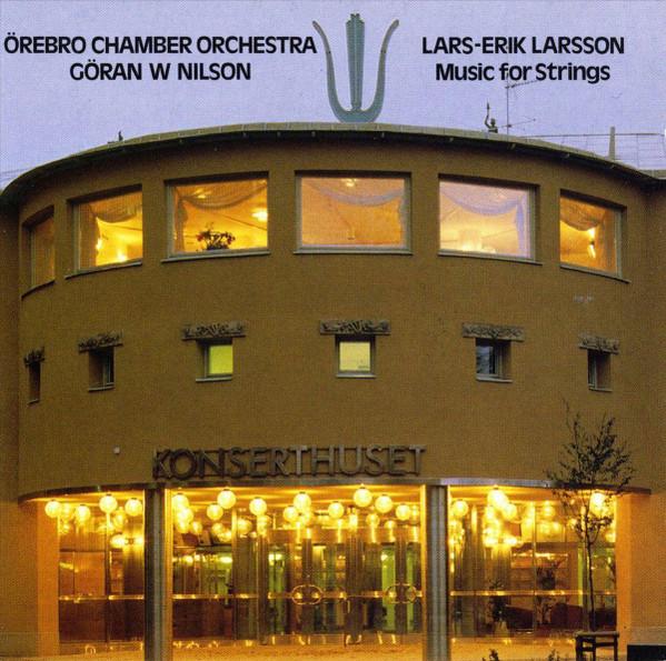 Örebro Chamber Orchestra, Göran W Nilson - Lars-Erik Larsson - Music For Strings - Cd