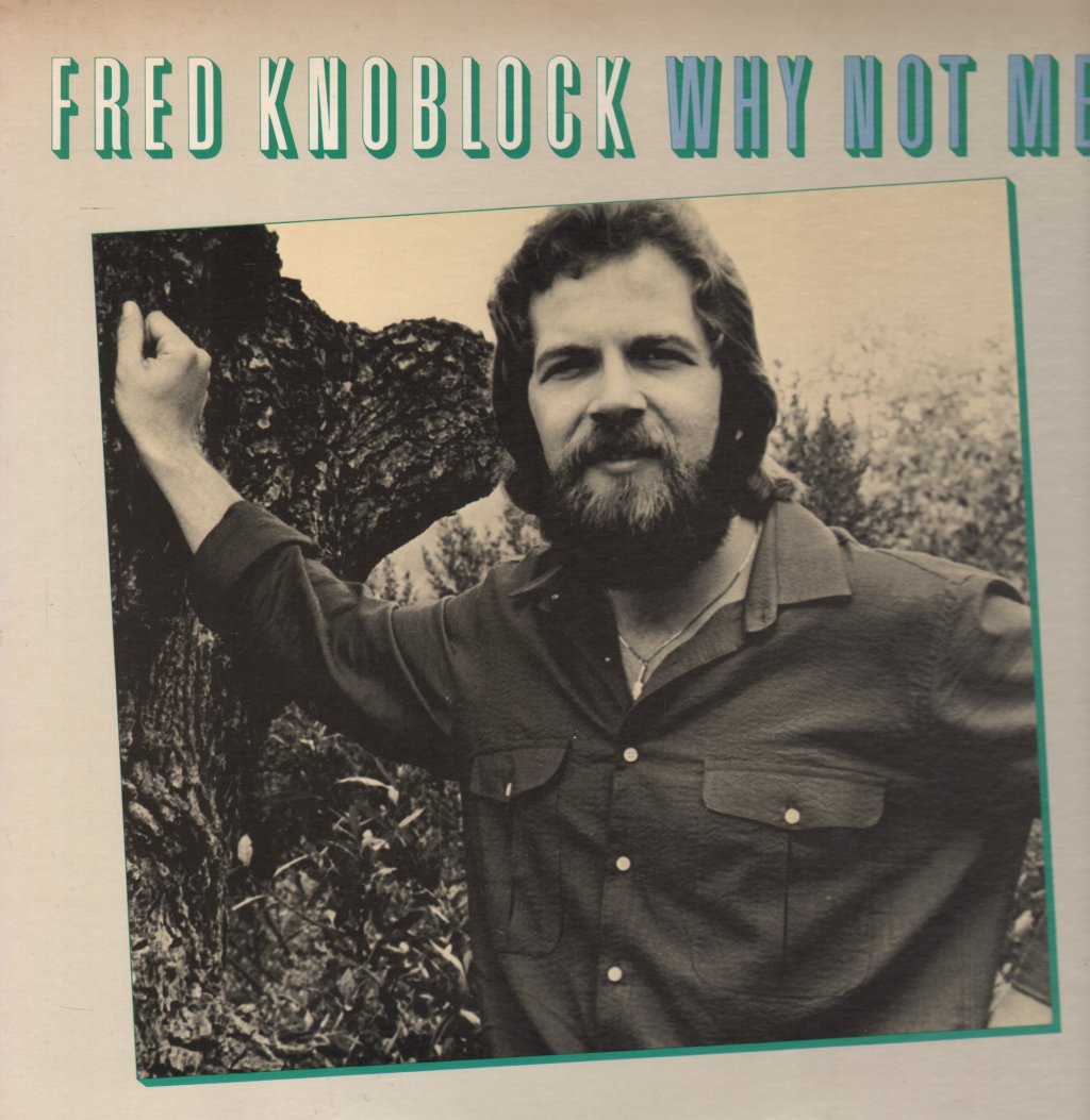 Fred Knoblock - Why Not Me - Lp