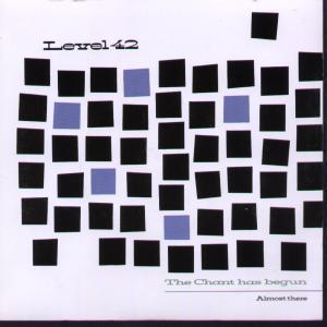 Level 42 - Chant Has Begun - 7 Inch
