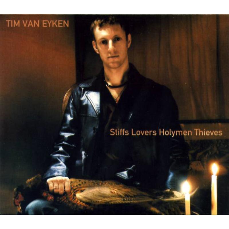Tim Van Eyken - Stiffs Lovers Holymen Thieves - Cd
