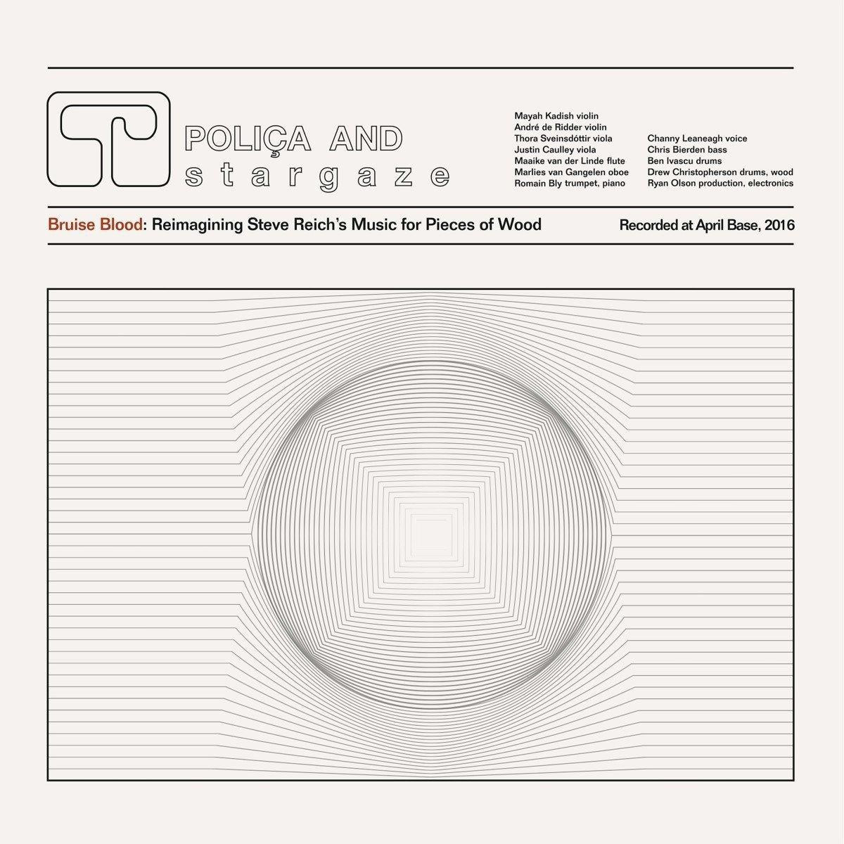 Polica And Stargaze - Bruise Blood: Reimagining Steve Reich's Music For Pieces of Wood - Lp