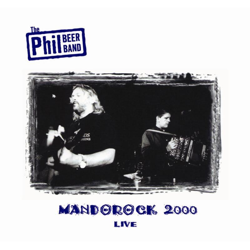 Phil Beer Band - Mandorock 2000 Live - Cd