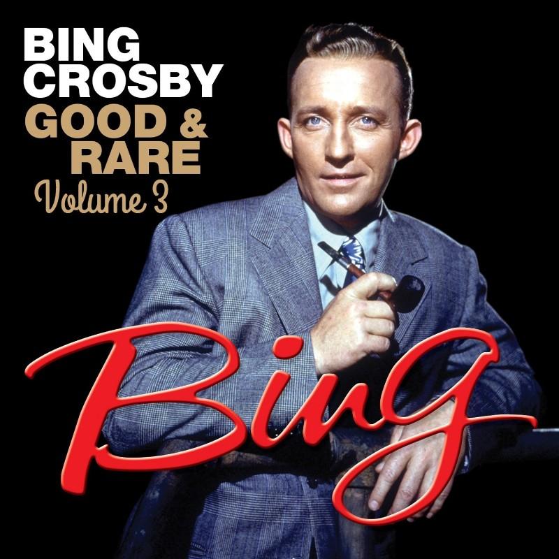 Bing Crosby - Good & Rare Volume 3 - Cd