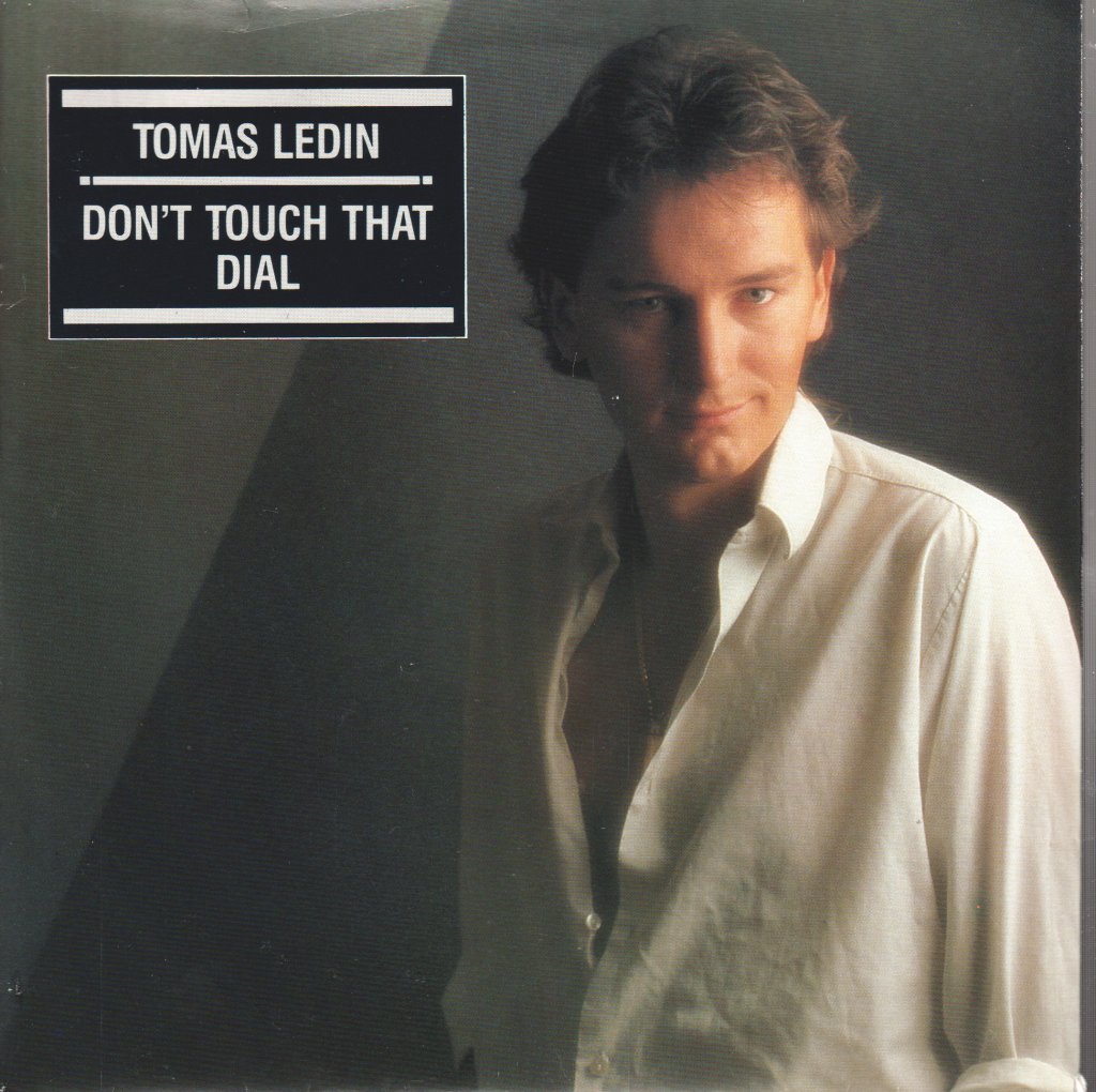 Tomas Ledin - Don't Touch That Dial - 7 Inch