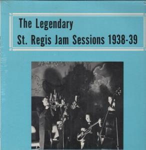 Legendary St Regis Jam Sessions 1938-39 - Legendary St Regis Jam Sessions 1938-39 - Lp