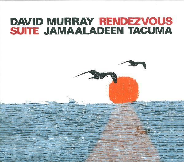 David Murray, Jamaaladeen Tacuma - Rendezvous Suite - Cd