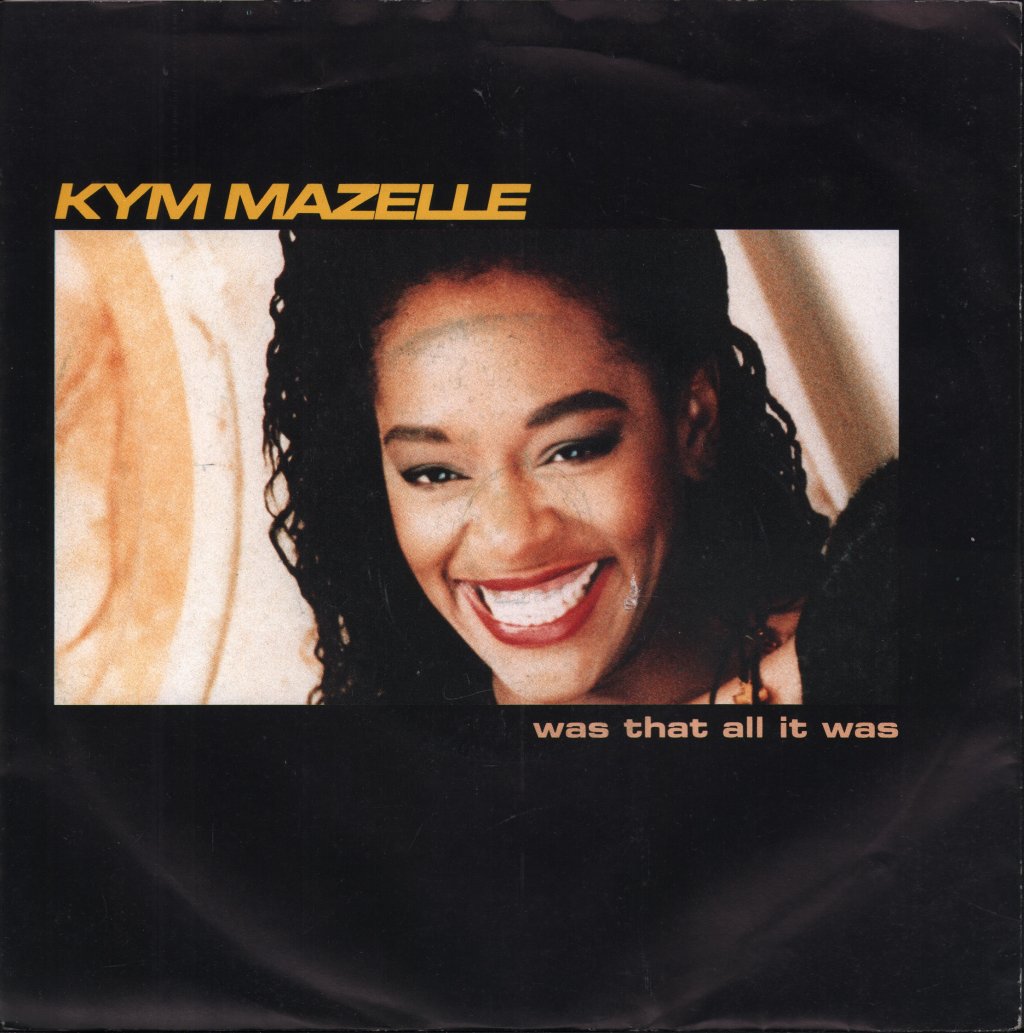 Kym Mazelle - Was That All It Was - 7 Inch