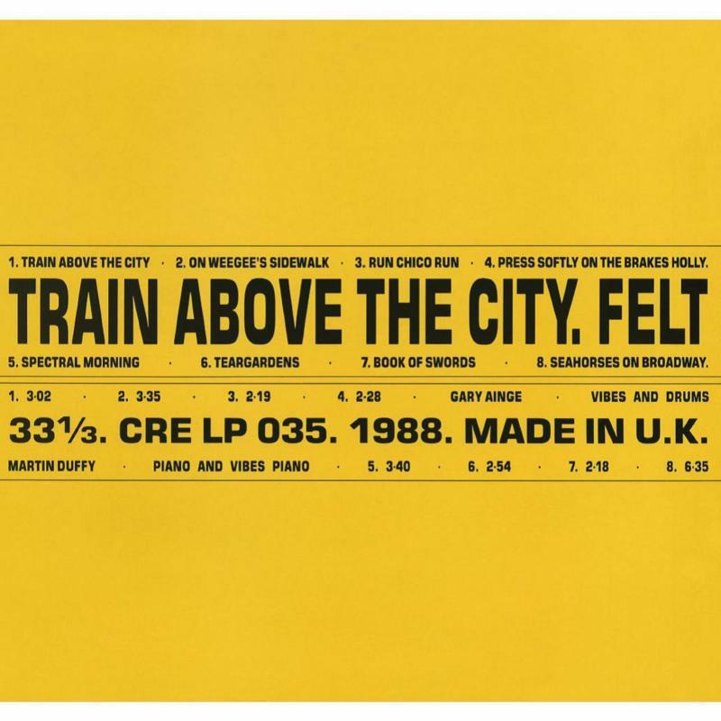 Felt - Train Above the City (Deluxe Remastered Gatefold Sleeve Edition) - Lp