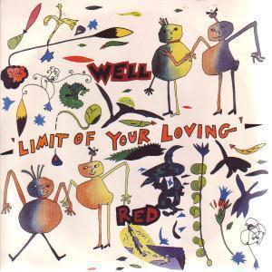 Well Red - Limit Of Your Loving - 7 Inch