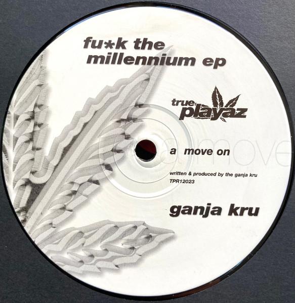 Ganja Kru - Fu*k The Millennium EP - Triple 12 Inch