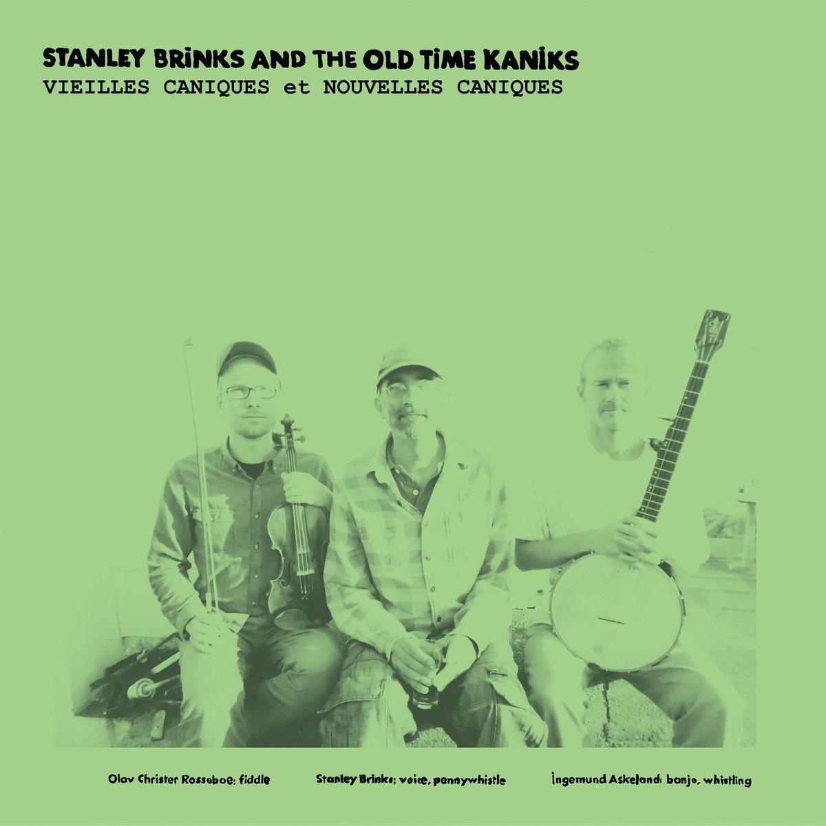 Stanley Brinks And The Old Time Kaniks - Vieilles Caniques / Nouvelles Caniques - Double Lp
