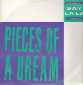 Pieces Of A Dream (Us Group) - Say La La - 12 Inch