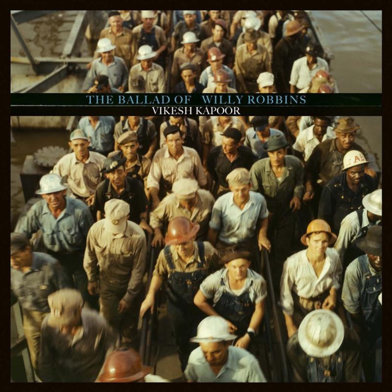 Vikesh Kapoor - Ballad of Willy Robbins - Lp
