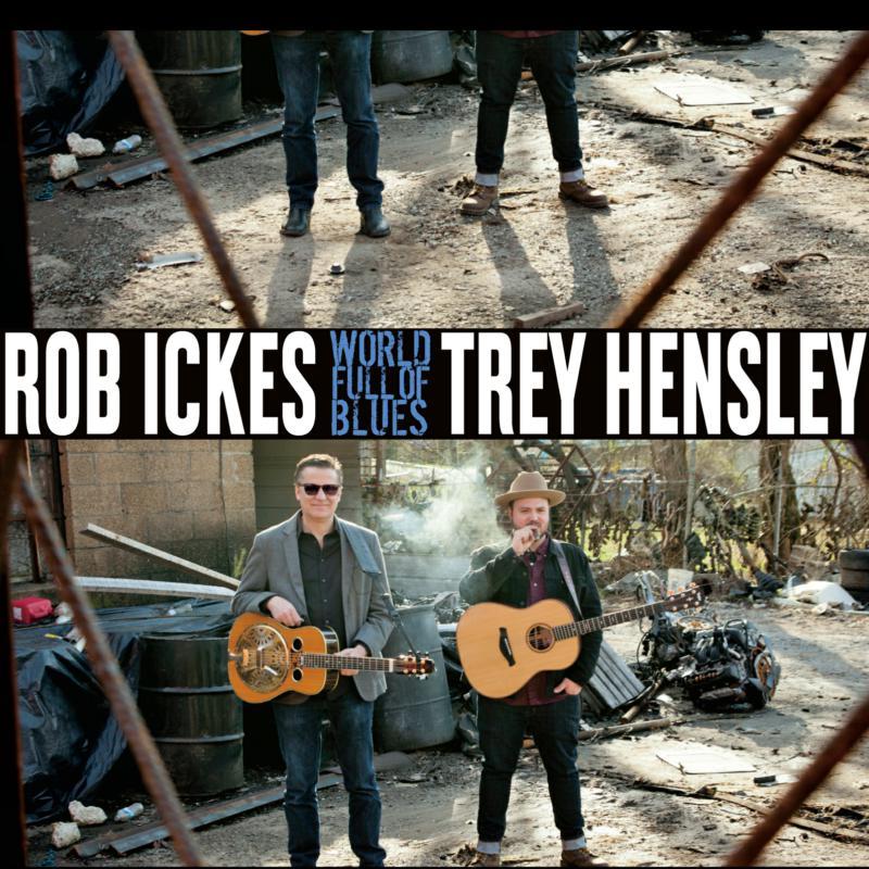 Rob Ickes and Trey Hensley - World Full of Blues - Cd