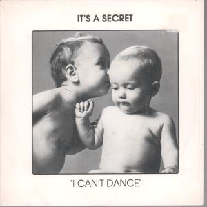 It's A Secret - I Can't Dance - 7 Inch
