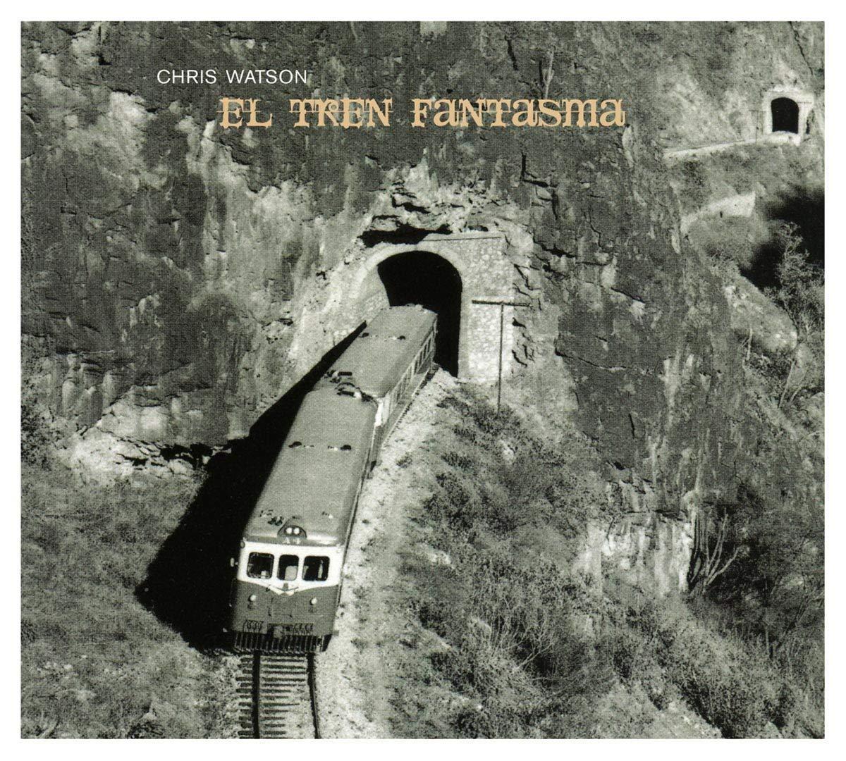 Chris Watson - El Tren Fantasma - Cd