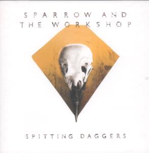 Sparrow And The Workshop - Spitting Danger - Cd