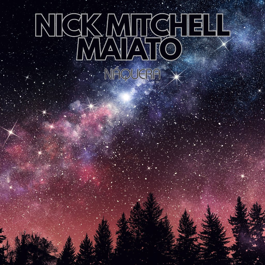Nick Mitchell Maiato - Náquera - Lp