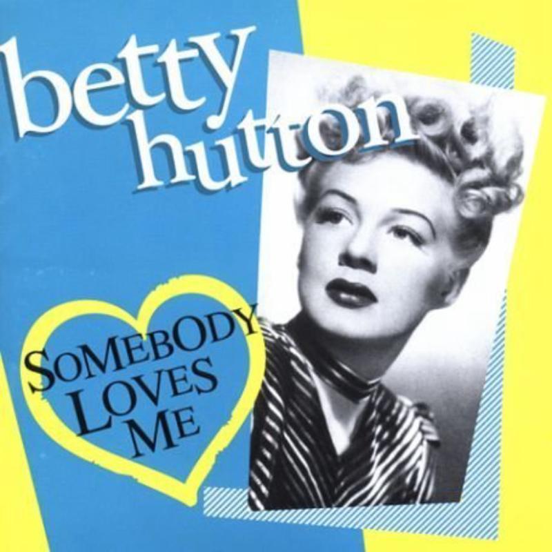 Betty Hutton - Somebody Loves Me - Cd