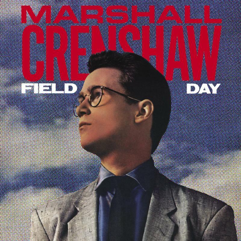 Marshall Crenshaw - Field Day (40th Anniversary Expanded Edition, Deluxe Edition) - Lp