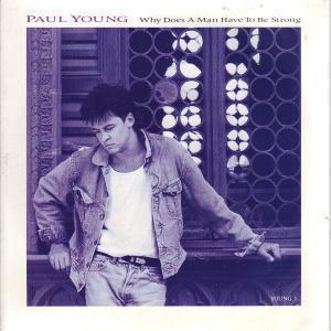 Paul Young - Why Does A Man Have To Be Strong - 7 Inch