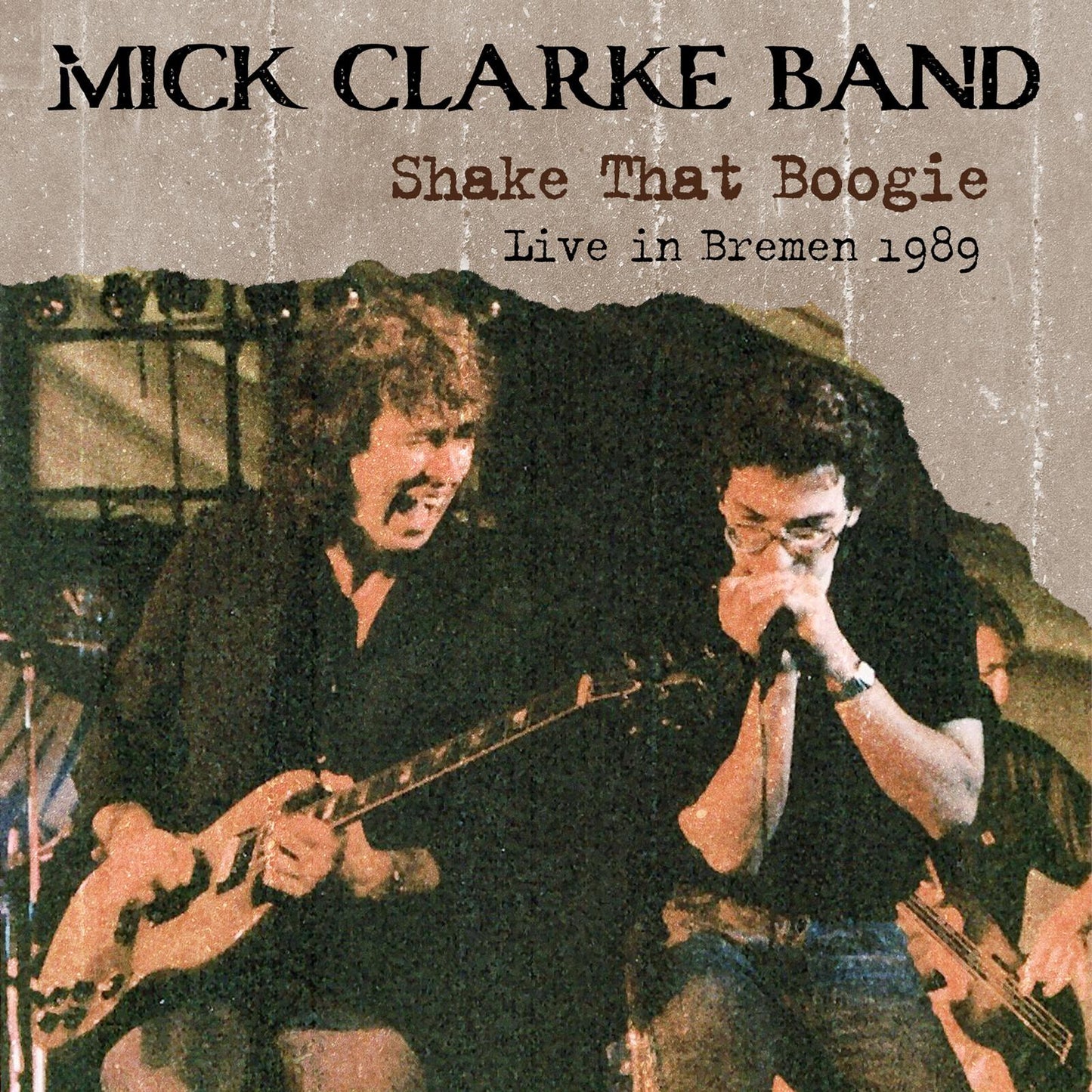 Mick Clarke - Shake That Boogie (Live In Bremen 1989) - Cd