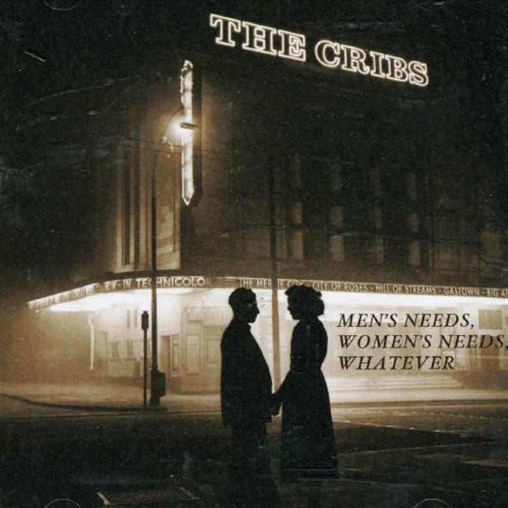 Cribs - Men's Needs, Women's Needs, Whatever - Cd