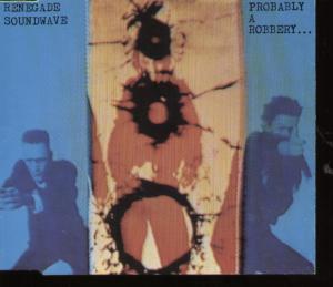 Renegade Soundwave - Probably A Robbery - Cd