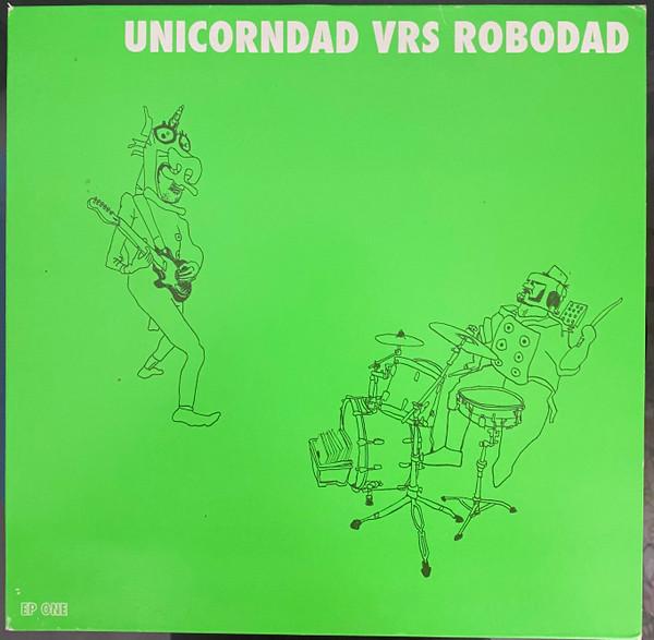 Unicorndad Vrs Robodad - EP One - 10 Inch