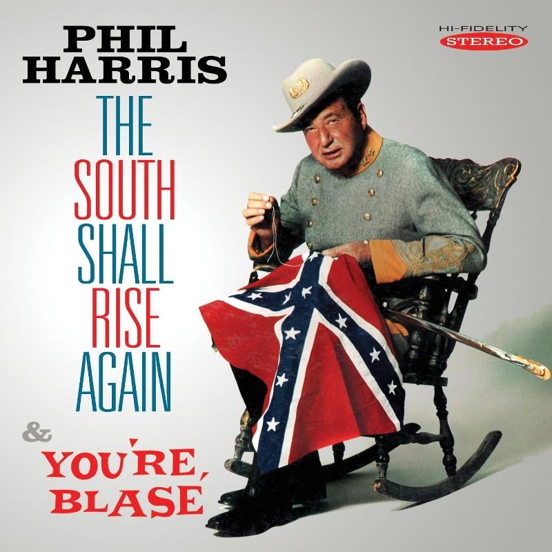 Phil Harris - South Shall Rise Again & You're Blase - Cd
