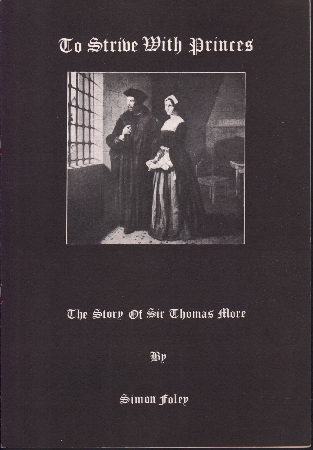 Simon Foley - To Strive With Princes - The Story Of Sir Thomas More - Lp