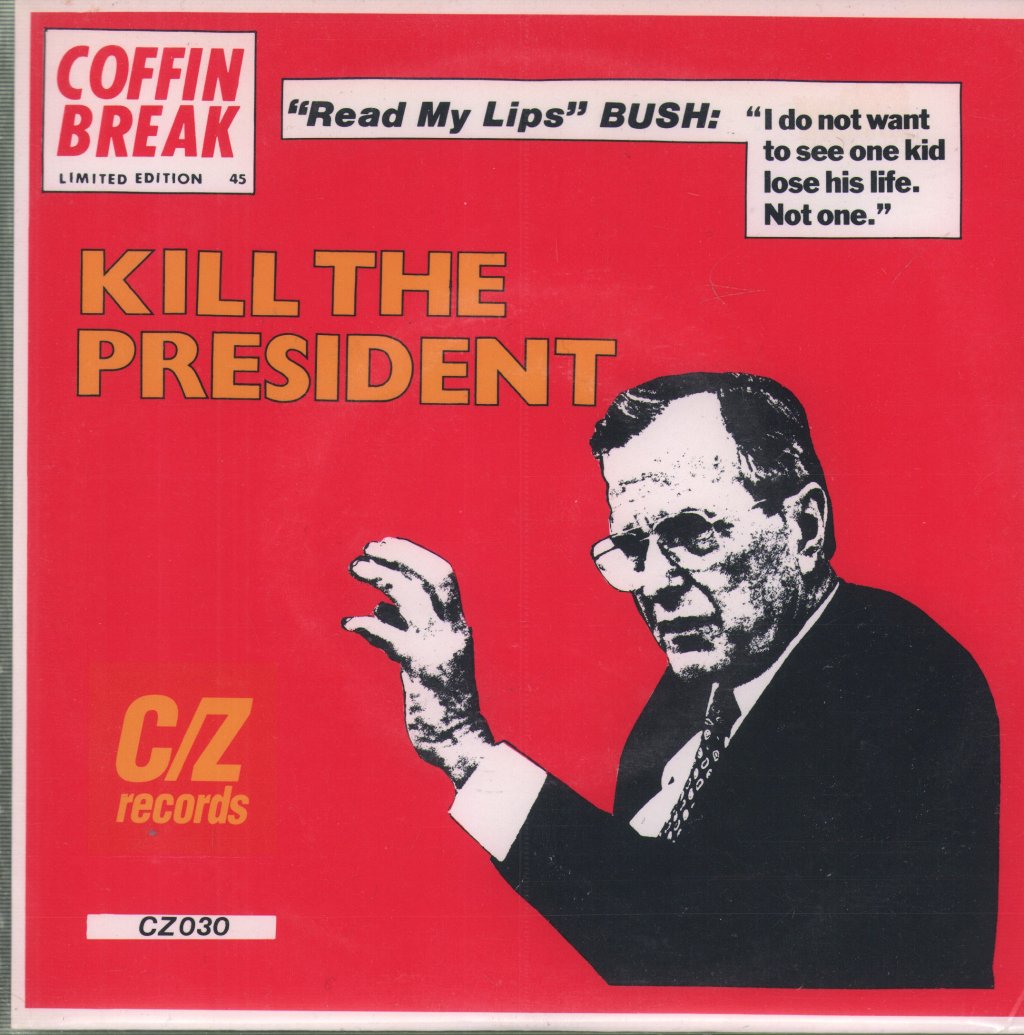 Coffin Break - Kill The President - 7 Inch